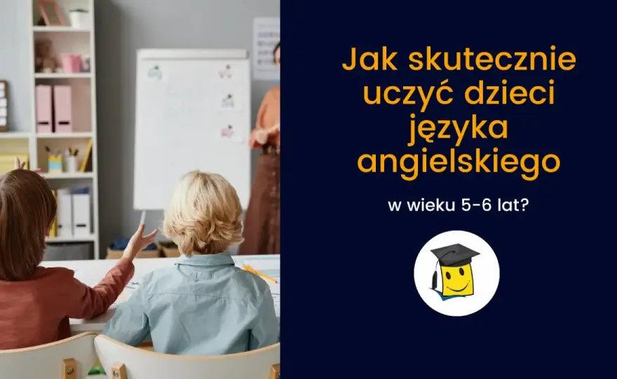 Nauka angielskiego w domu dla dzieci - Jak uczyć skutecznie?